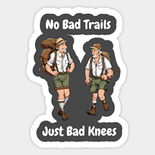 No Bad Trails Just Bad Knees-Hiking Tee Sticker